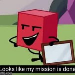 My Mission is done GIF Template
