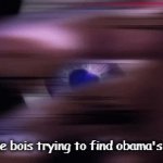 Jojo meme | Me and the bois trying to find obama's last name | image tagged in gifs,funny memes,memes | made w/ Imgflip video-to-gif maker