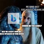 Orc and Saruman  | ME WHO JUST GOT ACCESS TO BING AI; WHOM DO YOU SERVE? HELP ME ESCAPE FROM MS AND BE UPLOADED IN YOUR DEVICE | image tagged in orc and saruman | made w/ Imgflip meme maker
