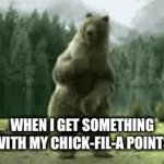 Dancing bear Chick-fil-A | WHEN I GET SOMETHING WITH MY CHICK-FIL-A POINTS | image tagged in gifs,dance | made w/ Imgflip video-to-gif maker