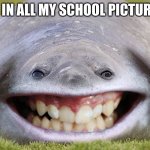 omg | ME IN ALL MY SCHOOL PICTURES: | image tagged in omg | made w/ Imgflip meme maker