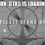 download | POV: GTA5 IS LOADING | image tagged in download | made w/ Imgflip meme maker