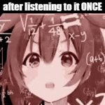 Meme $428 | girls memorizing songs after listening to it ONCE | image tagged in gifs,girls,memes,songs,memory,true | made w/ Imgflip video-to-gif maker