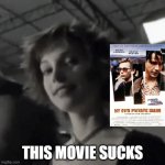 THIS MOVIE SUCKS | THIS MOVIE SUCKS | image tagged in this movie sucks | made w/ Imgflip meme maker