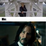 John Wick | image tagged in john wick | made w/ Imgflip meme maker