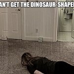 No Dino Nuggies | POV: YOU CAN’T GET THE DINOSAUR-SHAPED NUGGETS | image tagged in depressed | made w/ Imgflip meme maker