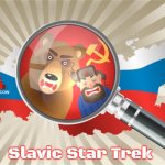 Slavic Magnifying Glass | Slavic Star Trek | image tagged in slavic magnifying glass,slavic,slavic star trek | made w/ Imgflip meme maker