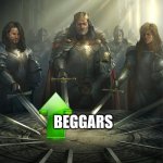 Sword | BEGGARS | image tagged in sword | made w/ Imgflip meme maker