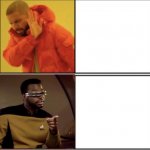 Drake no La Forge yes template