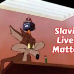 Drawing Board | Slavic Lives Matter | image tagged in drawing board,slavic | made w/ Imgflip meme maker