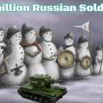 Slavic Army 13 | 10 million Russian Soldiers | image tagged in slavic army 13,slavic,russia mobilize 10 million soldiers crush ukraine | made w/ Imgflip meme maker