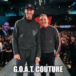 G.O.A.T. Couture | G.O.A.T. COUTURE | image tagged in tom brady,clothes,fashion | made w/ Imgflip meme maker