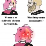 What if they want to be conservative meme