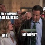 Sorry, it has a small rip, so | ATM; BANK TELLER KNOWING IT ABOUTTA BE REJECTED; ME; MY MONEY | image tagged in the gift that keeps giving | made w/ Imgflip meme maker