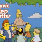 Simpsons old man telling story | Slavic Lives Matter | image tagged in simpsons old man telling story,slavic | made w/ Imgflip meme maker