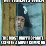 Why tho | MY PARENTS WHEN; THE MOST INAPPROPRIATE SCENE IN A MOVIE COMES ON | image tagged in gifs,funny,why | made w/ Imgflip video-to-gif maker