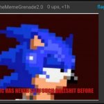 Sonic never seen bullshit