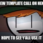 Pls use it | UPLOADED A NEW TEMPLATE CALL OH HENRY STICKMIN; HOPE TO SEE Y’ALL USE IT | image tagged in oh henry stickmin | made w/ Imgflip meme maker