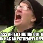 OOOOHMIGOD | THE CLASS AFTER FINDING OUT JACKIE ROBINSON HAS AN EXTREMELY DEEP VOICE. | image tagged in screaming liberal | made w/ Imgflip meme maker