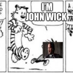 A real friend wouldn’t take their side blank | I’M JOHN WICK | image tagged in a real friend wouldn t take their side blank | made w/ Imgflip meme maker