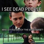 I see dead people Sixth Sense joke