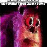 Evil fruit seed | NOBODY:; THAT FEELING WHEN YOU'RE CASUALLY EATING AN APPLE AND YOU HEAR A LOUD CRUNCH SOUND | image tagged in sullivian got shocked,memes,funny memes,relatable memes,shocked face,pain | made w/ Imgflip meme maker