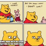 *ahem* cabbage *ahem* *ahem* | MEMES MADE WITH NO EFFORT GETTING TO THE FRONT PAGE | image tagged in winnie the pooh but you know what i don t like | made w/ Imgflip meme maker