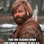 yu | THAT ONE TEACHER WHEN YOU FINALLY MANAGE TO GET A C- | image tagged in gifs,memes,funny memes,funny,school | made w/ Imgflip video-to-gif maker