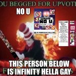 You begged for upvotes no u