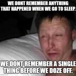 Sleepy guy Meme Generator - Imgflip