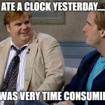Daily Bad Dad Joke February 24 2023 | I ATE A CLOCK YESTERDAY...... IT WAS VERY TIME CONSUMING. | image tagged in remember that time | made w/ Imgflip meme maker