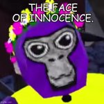 Ah yes... | image tagged in the face of innocence | made w/ Imgflip meme maker