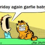 Friday again garfie baby meme