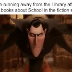 GOTTA RUN!!! | Me running away from the Library after putting books about School in the fiction section: | image tagged in gifs,memes,school,library,funny,run | made w/ Imgflip video-to-gif maker