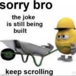 [Loading] | image tagged in this meme is still being built,funny,memes,funny memes,lol,meme | made w/ Imgflip meme maker