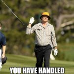 Come At Me Bruh | THE LOOK ON YOUR FACE WHEN YOU HAVE WHEN; YOU HAVE HANDLED THE CUSTOMER EXPERIENCE LIKE A BOSS | image tagged in memes,bill murray golf,customer service,customer experience | made w/ Imgflip meme maker