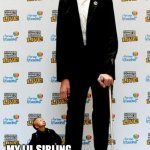 Eldest vs. Littlest sibling | ME; MY LIL SIBLING | image tagged in the tallest and shortest man in the world | made w/ Imgflip meme maker
