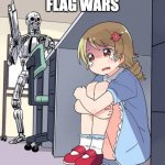 flag wars be like | FLAG WARS | image tagged in random skeleton with gun | made w/ Imgflip meme maker