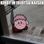 Itadori as kirby with a knife by your window from jujutsu kaisen | KIRBY IN JUJUTSU KAISEN | image tagged in itadori as kirby with a knife by your window from jujutsu kaisen | made w/ Imgflip meme maker