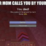 true | WHEN YOUR MOM CALLS YOU BY YOUR FULL NAME | image tagged in a meme i created | made w/ Imgflip meme maker