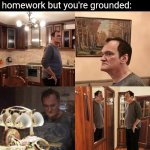 Peak boredom | When you don't have any homework but you're grounded: | image tagged in quentin tarantino what is life,bored,boredom,grounded,memes | made w/ Imgflip meme maker