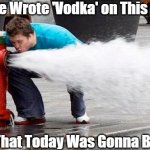 Last Call for Hydrant Hydration | Someone Wrote 'Vodka' on This Hydrant. I Knew That Today Was Gonna Be Lucky! | image tagged in drinking from fire hydrant,alcohol,the more you know,outdoor drinking,public services,pay it forward | made w/ Imgflip meme maker