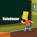 Bart Simpson writing on chalkboard | Holodomor | image tagged in bart simpson writing on chalkboard,holodomor,slavic | made w/ Imgflip meme maker