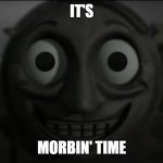 Spooky train | IT'S; MORBIN' TIME | image tagged in 1020 | made w/ Imgflip meme maker