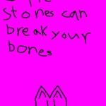 stick and stone can break your bones cat