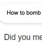 Fighting fire with fire | How to bomb pearl harbor in 5 minutes; HOW TO REPAIR A BOMBED HIROSHIMA | image tagged in did you mean how to die | made w/ Imgflip meme maker