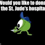 No | "Would you like to donate to the St. Jude's hospital?" | image tagged in gifs,monke | made w/ Imgflip video-to-gif maker