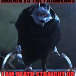 I am death… straight up | ANAKIN TO THE PADAWANS; I AM DEATH STRAIGHT UP | image tagged in i am death straight up | made w/ Imgflip meme maker