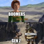 Shrek and Donkey laughing at Fiona | WAIT, YOU REALLY THINK YOU WERE GOOD AT PARENTING? BOOMERS; MILLENNIALS; GEN Z | image tagged in shrek and donkey laughing at fiona,gen z,millennials,boomers | made w/ Imgflip meme maker