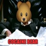 Cocaine Bear | COCAINE BEAR | image tagged in scarface cocaine,bear | made w/ Imgflip meme maker